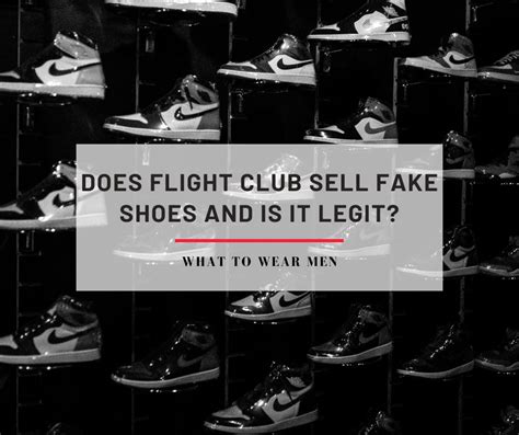 does flight club sell fake shoes 2021|is flight club legit 2022.